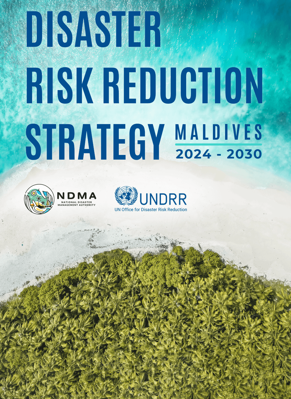 The Maldives Disaster Risk Reduction Strategy 2024–2030 — A National Vision for a Resilient Maldives